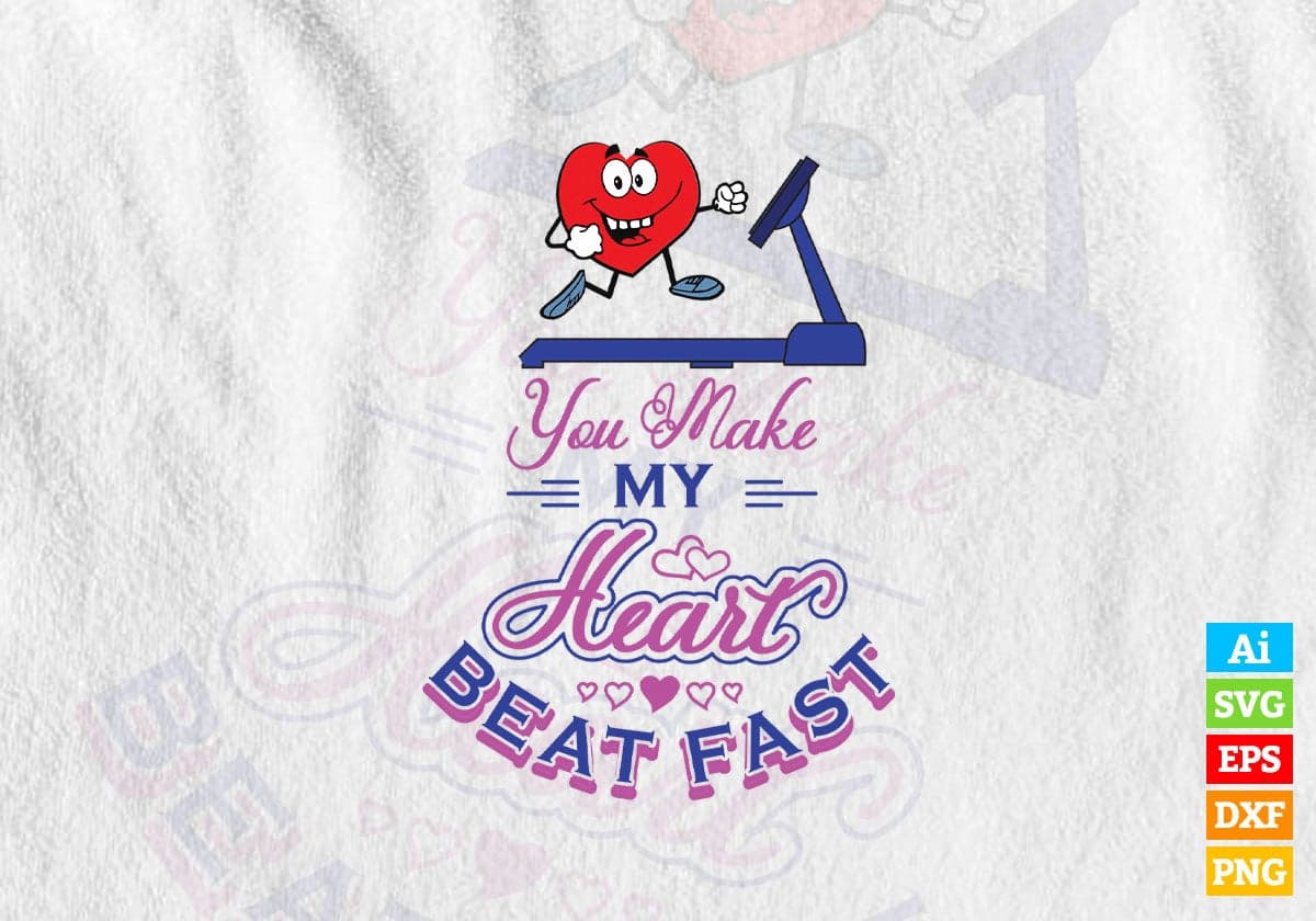 You Make My Heart Best Fast Valentine's Day Vector T-shirt Design in Ai Svg Png Files