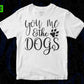 You Me & The Dogs T shirt Design In Svg Png Cutting Printable Files