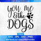 You Me & The Dogs T shirt Design In Svg Png Cutting Printable Files
