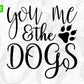 You Me & The Dogs T shirt Design In Svg Png Cutting Printable Files