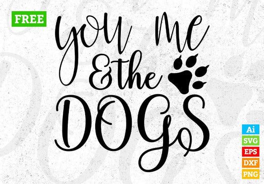 You Me & The Dogs T shirt Design In Svg Png Cutting Printable Files