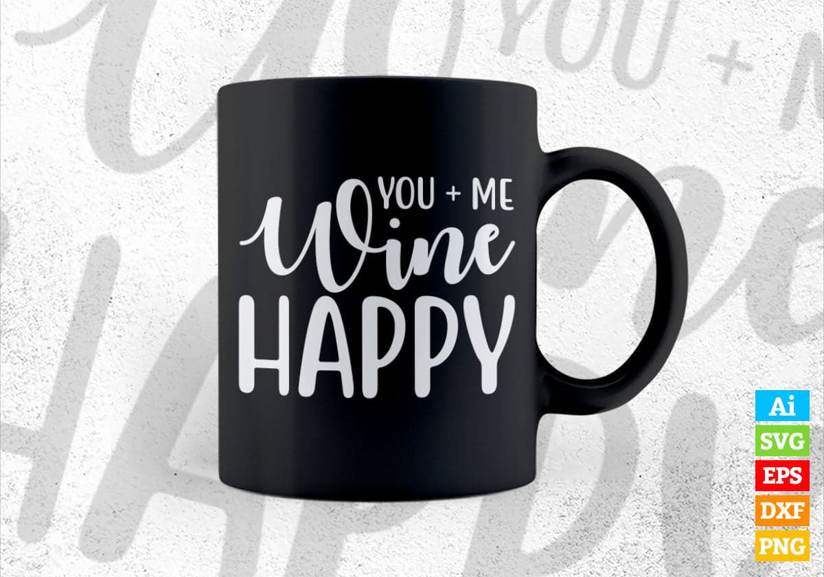 You +Me Wine Happy Valentine's Day Editable Vector T-shirt Design in Ai Svg Png Files