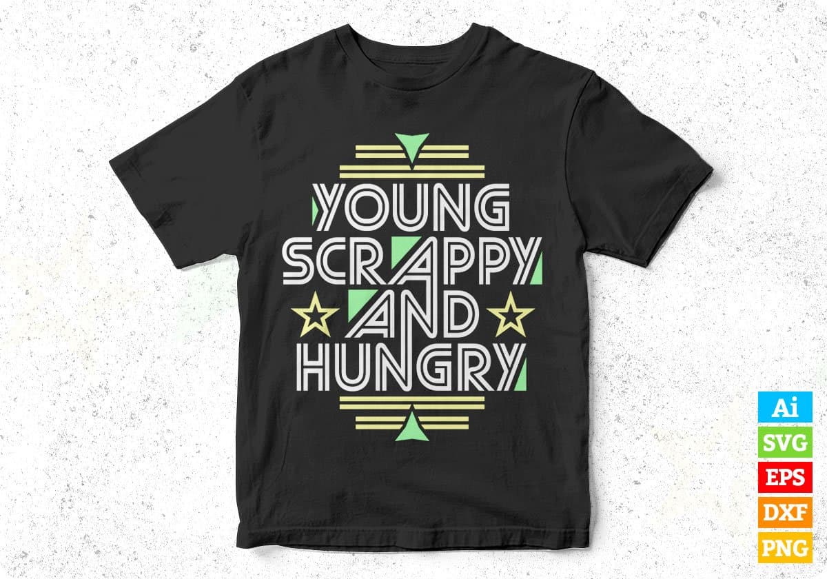 Young Scrappy And Hungry Quotes T shirt Design In Png Svg Cutting Printable Files