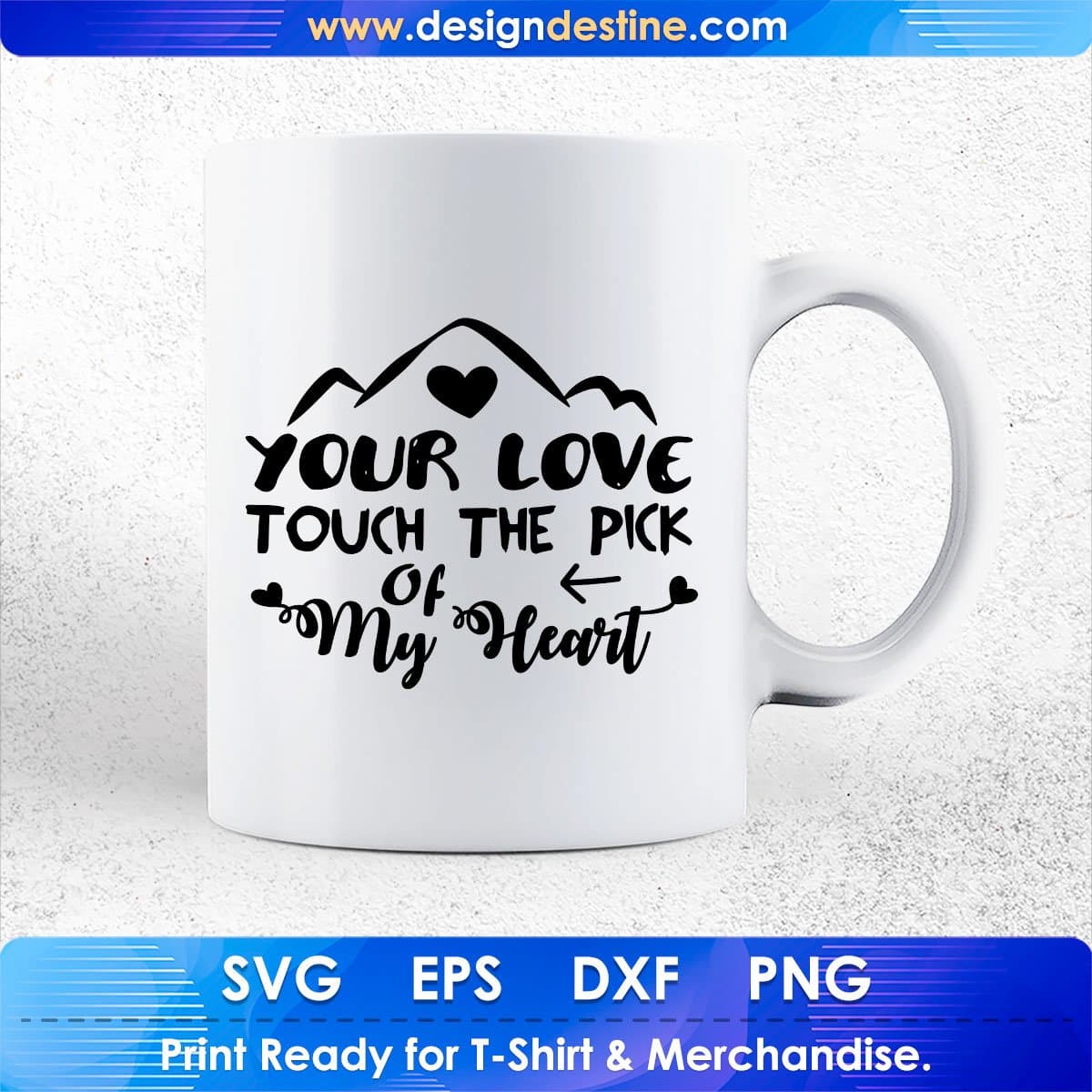 Your Love Touch The Pick Of My Heart Inspirational T shirt Design In Png Svg Cutting Printable Files
