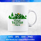 Your Vacation Here Mountain T shirt Design In Ai Svg Print Files