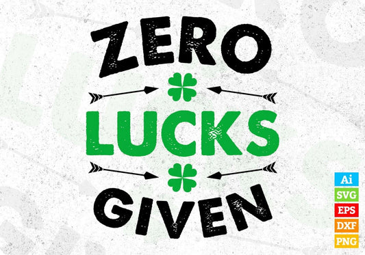 Zero Lucks Given St Patrick's Day Editable T-shirt Design in Ai Svg Printable Files